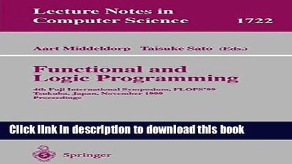 Books Functional and Logic Programming: 4th Fuji International Symposium, FLOPS 99 Tsukuba, Japan,