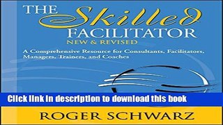 Ebook The Skilled Facilitator: A Comprehensive Resource for Consultants, Facilitators, Managers,