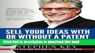 Books Sell Your Ideas With or Without A Patent Full Online