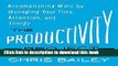 Ebook The Productivity Project: Accomplishing More by Managing Your Time, Attention, and Energy