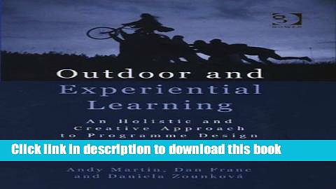 Ebook Outdoor and Experiential Learning: An Holistic and Creative Approach to Programme Design