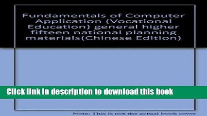 Ebook Fundamentals of Computer Application (Vocational Education) general higher fifteen national