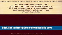 Ebook Fundamentals of Computer Application 21st century vocational education planning materials