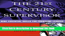 Books The 21st Century Supervisor: Nine Essential Skills for Frontline Leaders Full Online