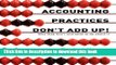 Ebook Accounting Practices Don t Add Up! - Why they don t and what to do about it Full Online