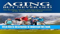 Books Aging, But Never Old: The Realities, Myths, and Misrepresentations of the Anti-Aging