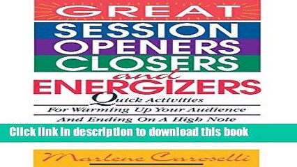 Books Great Session Openers, Closers, and Energizers: Quick Activities for Warming Up Your