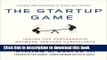 Books The Startup Game: Inside the Partnership between Venture Capitalists and Entrepreneurs Full