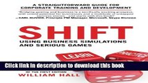 Books Shift: Using Business Simulations and Serious Games: A straightforward guide for corporate