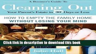 Books A Boomer s Guide to Cleaning Out Your Parents  Estate in 30 Days or Less Full Online