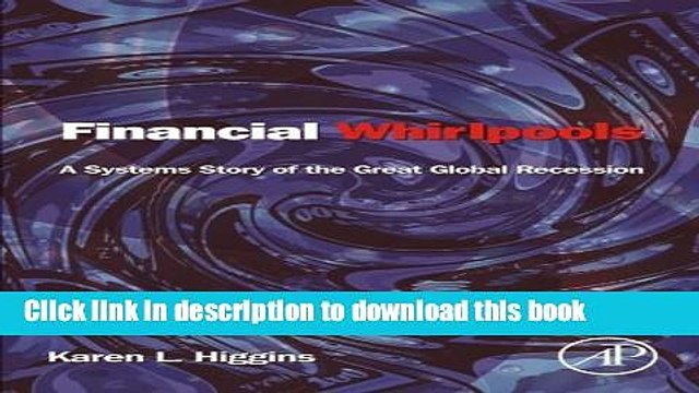 [Read PDF] Financial Whirlpools: A Systems Story of the Great Global Recession Ebook Free