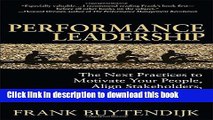 Read Performance Leadership: The Next Practices to Motivate Your People, Align Stakeholders, and