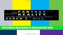Download How Fantasy Becomes Reality: Seeing Through Media Influence Ebook Online