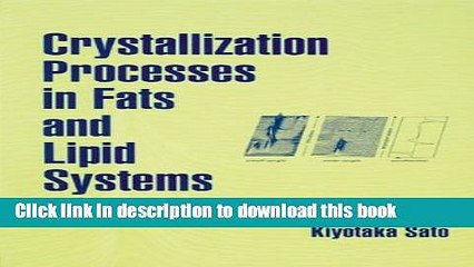 Ebook Crystallization Processes in Fats and Lipid Systems Full Online