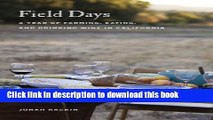 Ebook Field Days: A Year of Farming, Eating, and Drinking Wine in California Full Online