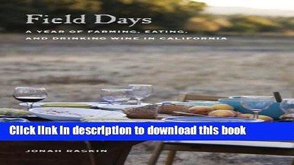 Ebook Field Days: A Year of Farming, Eating, and Drinking Wine in California Full Online