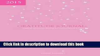 Ebook 2015 Gratitude Journal: magical moments should be remembered forever Full Online