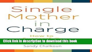 Books Single Mother in Charge: How to Successfully Pursue Happiness (Women s Psychology) Free Online