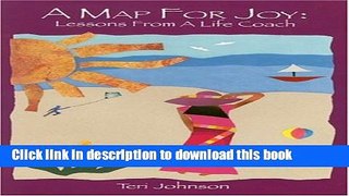 Ebook A Map for Joy: Lessons From a Life Coach Free Online
