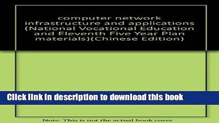 Ebook computer network infrastructure and applications (National Vocational Education and Eleventh