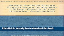 Ebook Bristol Medical School (Local history pamphlets / Bristol Branch of the Historical