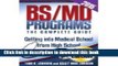 Books BS/MD Programs-The Complete Guide: Getting Into Medical School from High School [PAPERBACK]