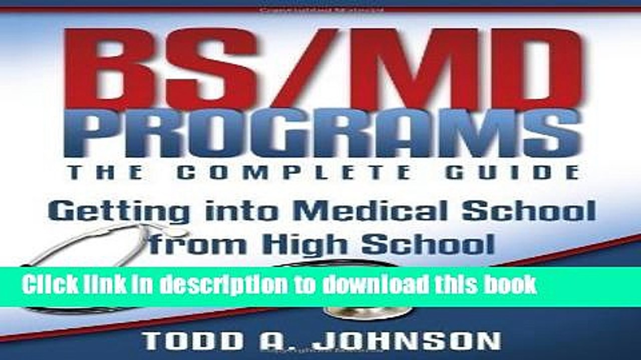 Ebook BS/MD Programs-The Complete Guide: Getting into Medical School from High School by Todd A