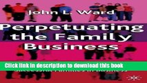 Ebook Perpetuating the Family Business: 50 Lessons Learned From Long Lasting, Successful Families