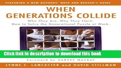 Books When Generations Collide: Who They Are. Why They Clash. How to Solve the Generational Puzzle