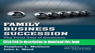 Ebook Family Business Succession: The Final Test of Greatness (A Family Business Publication) Free
