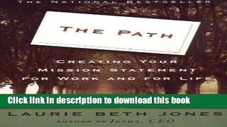 Ebook The Path: Creating Your Mission Statement for Work and for Life Free Online