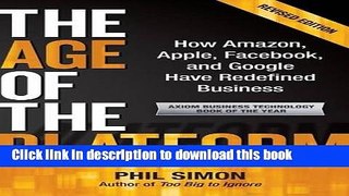 Ebook The Age of the Platform: How Amazon, Apple, Facebook, and Google Have Redefined Business