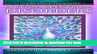 Ebook The Use of the Creative Therapies With Autism Spectrum Disorders Full Online