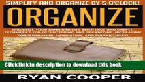 Books Organize - Ryan Cooper: Simplify And Organize By 5 O clock! Organize Your Mind And Life With