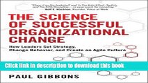 PDF  The Science of Successful Organizational Change: How Leaders Set Strategy, Change Behavior,