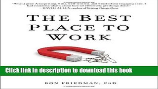 Books The Best Place to Work: The Art and Science of Creating an Extraordinary Workplace Full