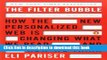 Books The Filter Bubble: How the New Personalized Web Is Changing What We Read and How We Think