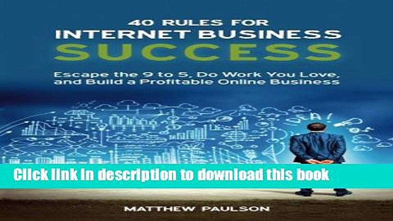 Ebook 40 Rules for Internet Business Success: Escape the 9 to 5, Do Work You Love, and Build a