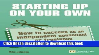 Ebook Starting up on your own: How to succeed as an independent consultant or freelance Free Online