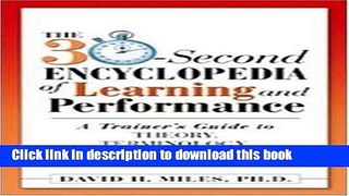 Books The 30-Second Encyclopedia of Learning and Performance: A Trainer s Guide to Theory,