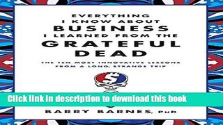 Books Everything I Know About Business I Learned from the Grateful Dead: The Ten Most Innovative