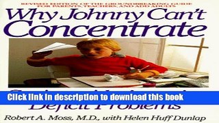 Ebook Why Johnny Can t Concentrate: Coping With Attention Deficit Problems Free Online