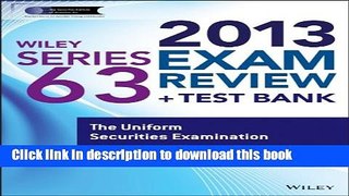 Ebook Wiley Series 63 Exam Review 2013 + Test Bank: The Uniform Securities Examination Free Online