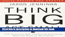 Ebook Think Big, Act Small: How America s Best Performing Companies Keep the Start-up Spirit Alive