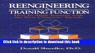 Books Reengineering the Training Function: How to Align Training with the New Corporate Agenda