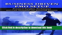 Ebook Business Driven PMO Setup: Practical Insights, Techniques and Case Examples for Ensuring
