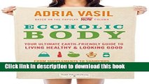 Ebook Ecoholic Body: Your Ultimate Earth-Friendly Guide to Living Healthy and Looking Good Free