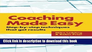 Ebook Coaching Made Easy: Step-By-Step Techniques That Get Results Full Download
