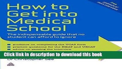 Books How to Get into Medical School: The Indispensable Guide That No Student Can Afford to Ignore
