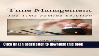 Ebook Time Management: The Time Famine Solution Full Download